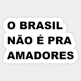 O Brasil não é pra amadores Sticker